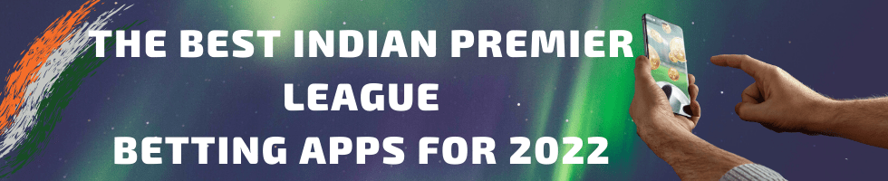 Indian Premier League betting apps 2022